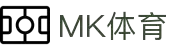 MK(体育科技有限公司)体育·官方网站